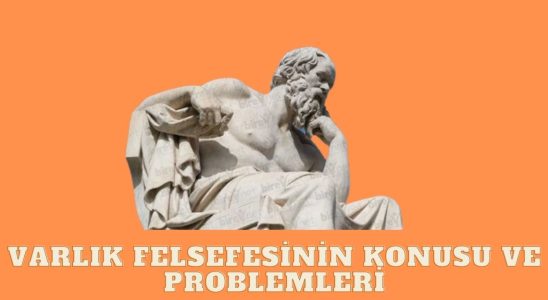 Varlık Felsefesinin Konusu ve Problemleri