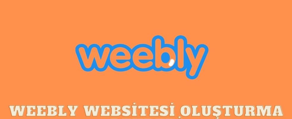 Weebly Websitesi Oluşturma Rehberi